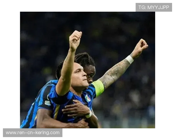 国米劳塔罗反击奔袭建功,梅阿查整场起立!这场比赛的激情与荣耀! 国米劳塔罗反击奔袭建功,梅阿查整场起立!这场比赛的激情与荣耀!